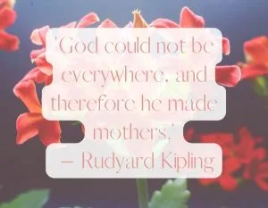 rudyard-kipling-mothers-quote