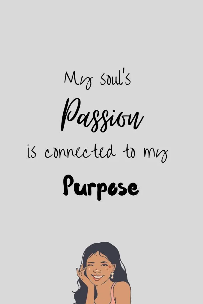 self-love-affirmation-my-souls-passion-is-connected-to-my-purpose