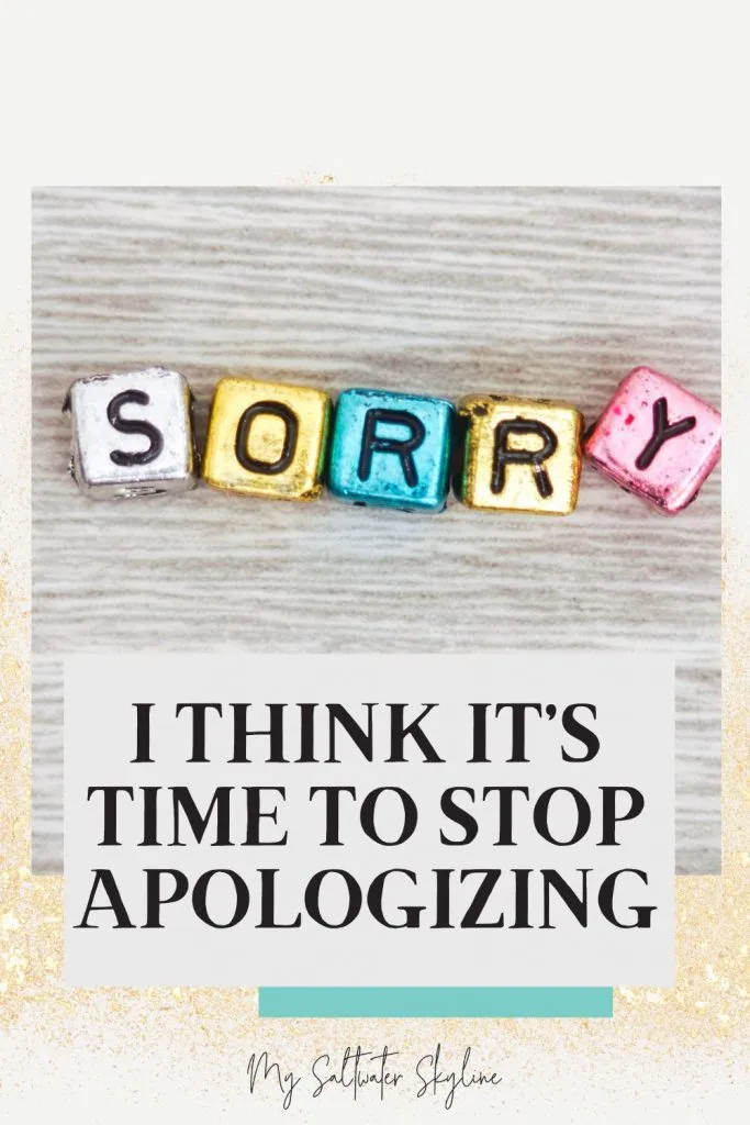 time-to-stop-apologizing-blog-post-pin
